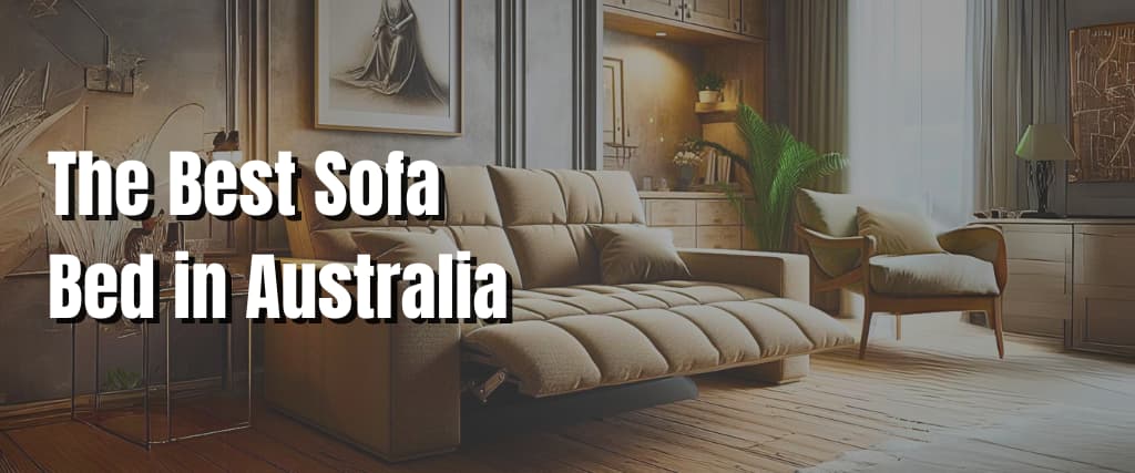 The Best Sofa Bed in Australia.