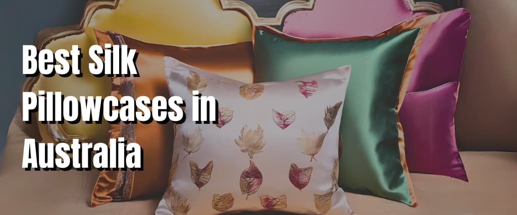 Best Silk Pillowcases in Australia.