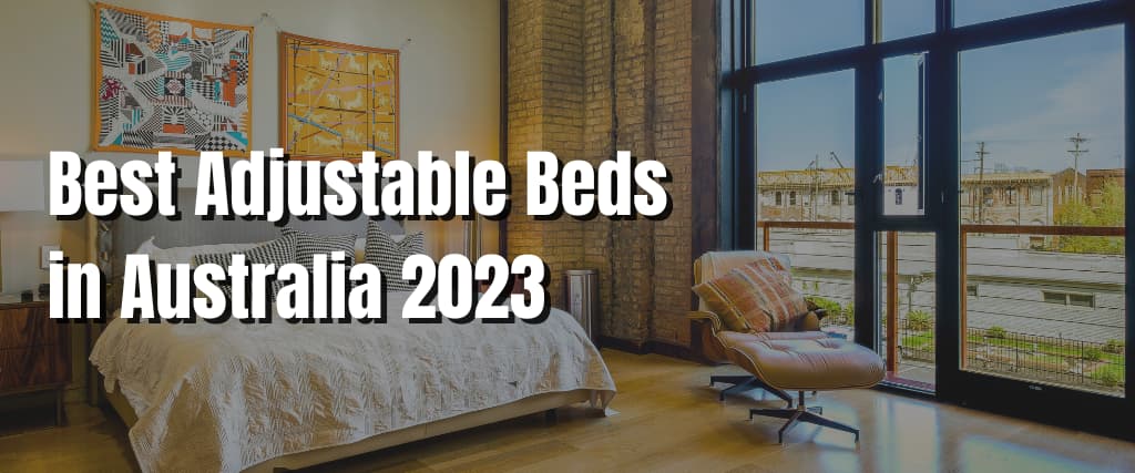 Best Adjustable Beds in Australia 2023