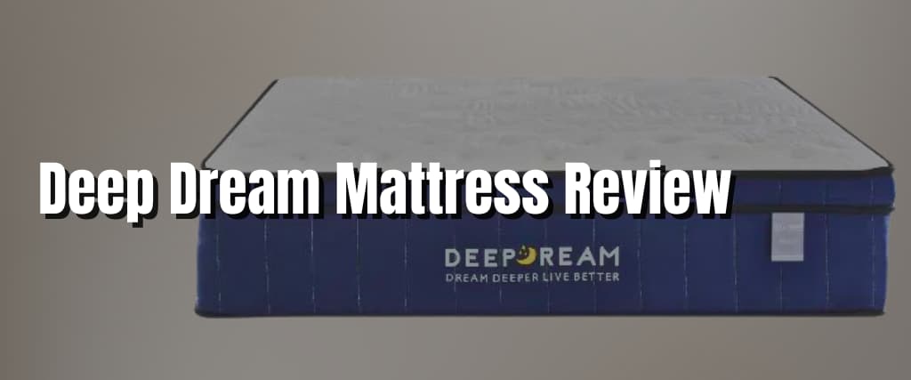 Deep Dream Mattress Review